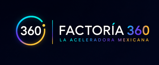 Factoría 360 — La aceleradora mexicana